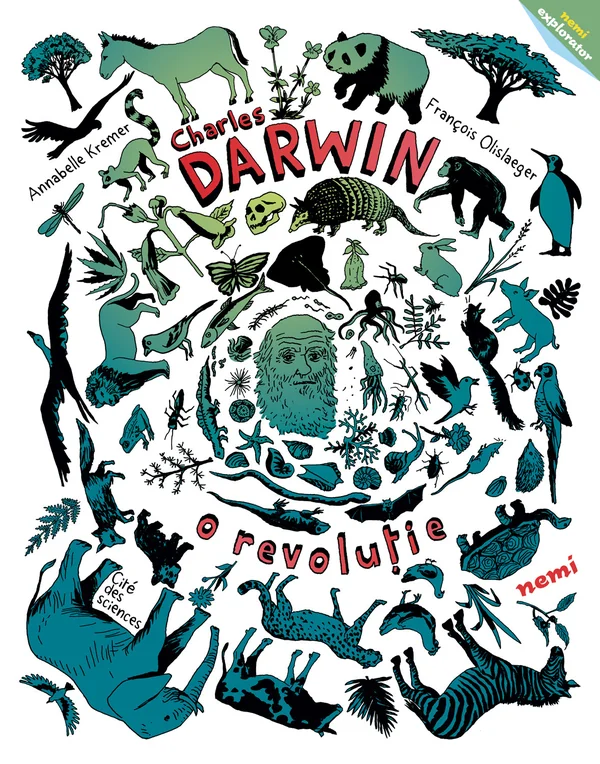 Charles Darwin, o revolutie - Annabelle Kremer, Francois Olislaeger