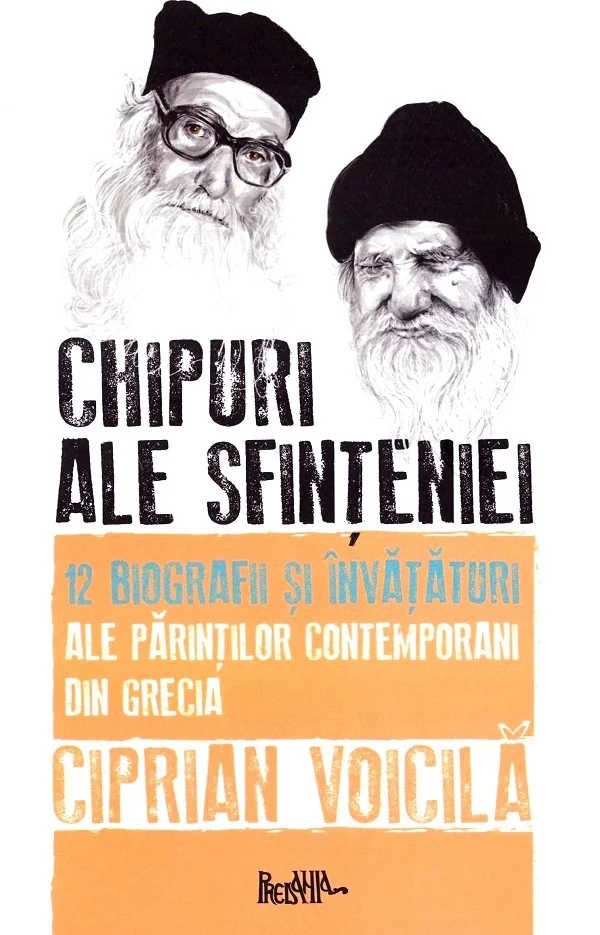 Chipuri ale sfinteniei. 12 biografii si invataturi ale parintilor contemporani din Grecia