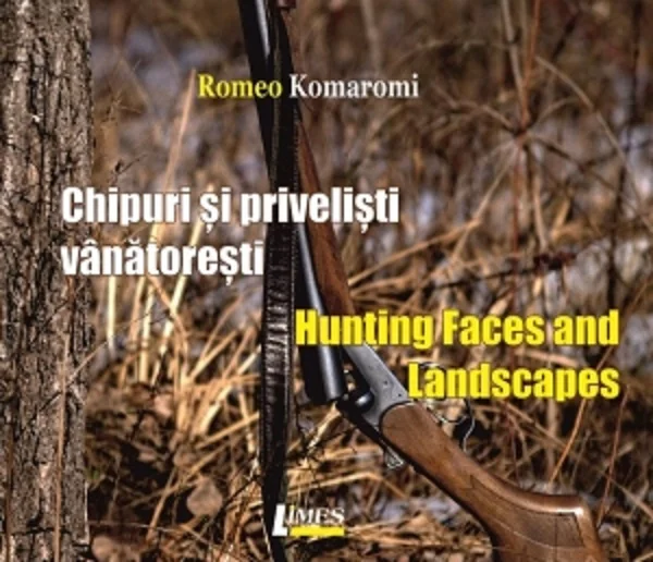 Chipuri si privelisti vanatoresti/ Hunting Faces and Landscapes