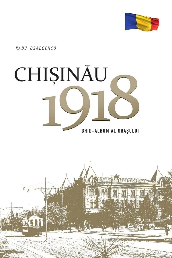 Chisinau 1918. Ghid-album al orasului