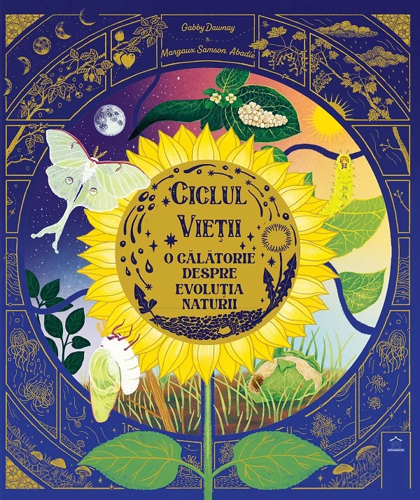 Ciclul vietii. O calatorie despre evolutia naturii - Gabby Dawnay, Margaux Samson Abadie