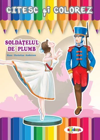 Citesc si colorez: Soldatelul de plumb