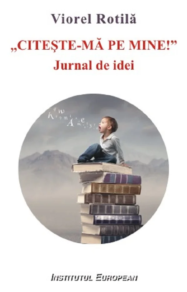 Citeste-ma pe mine. Jurnal de idei