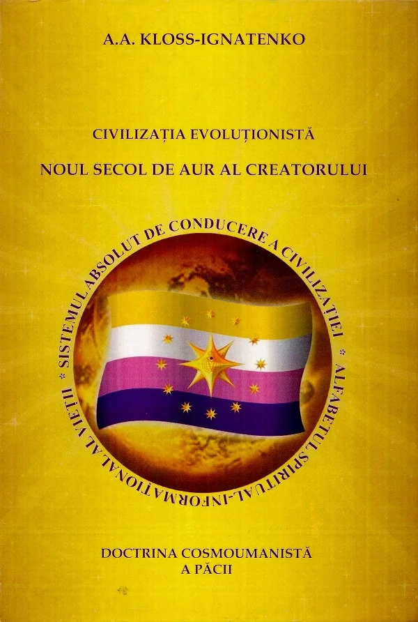 Civilizatia evolutionista. Noul secol de aur al creatorului - A.A. Kloss-Ignatenko