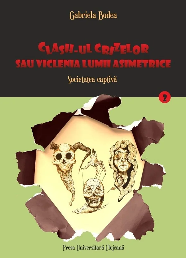 Clash-ul crizelor sau viclenia lumii asimetrice. Vol.2: Societatea captiva