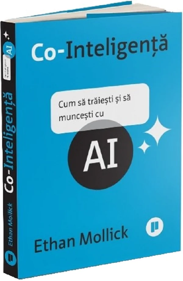 Co-Inteligenta. Cum sa traiesti si sa muncesti cu AI