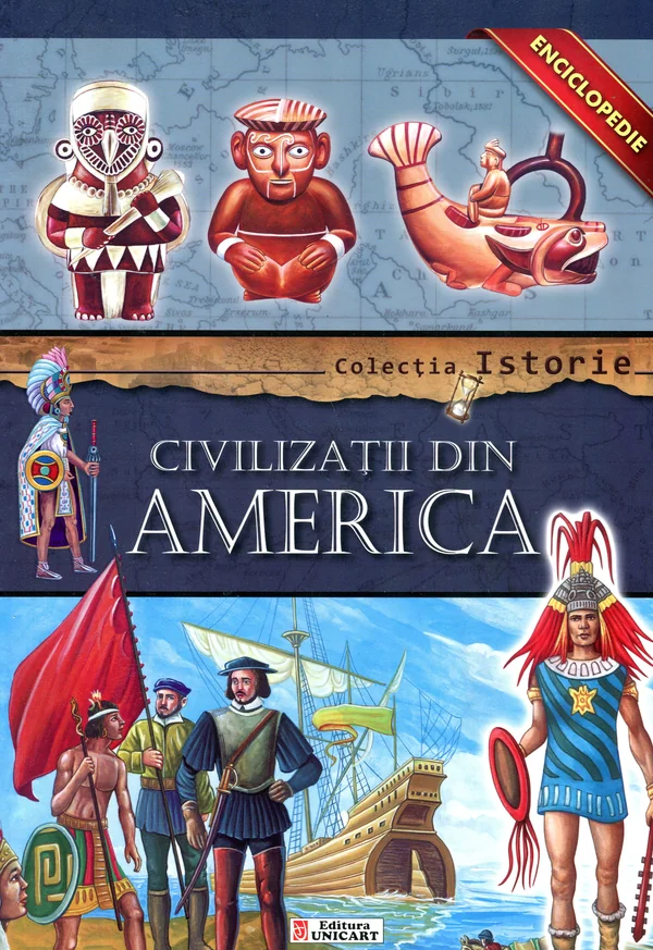 Colectia Istorie - Civilizatii din America