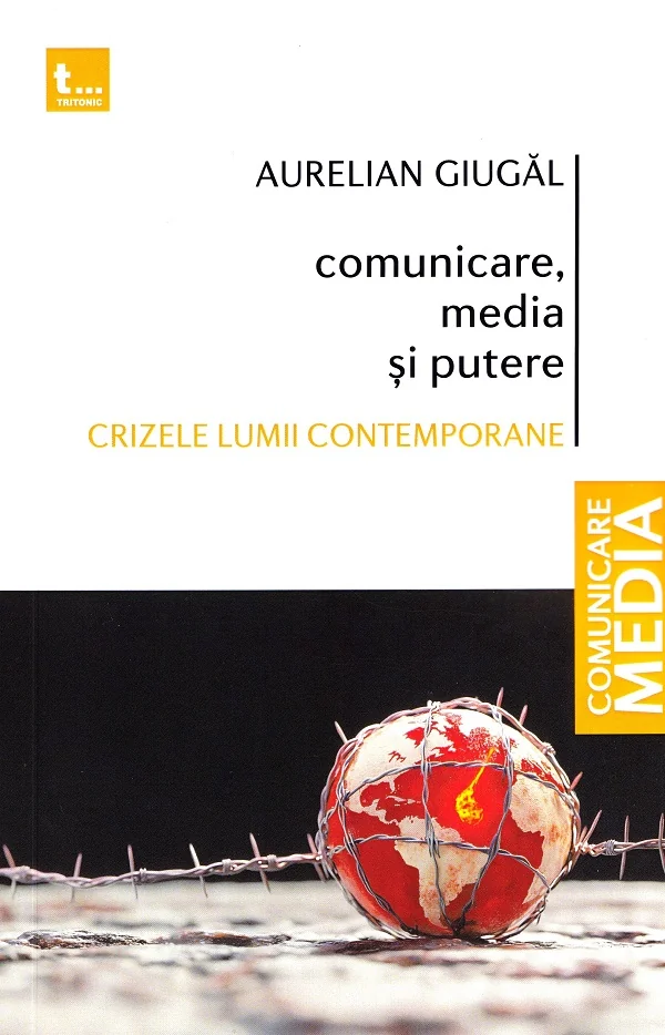 Comunicare, media si putere. Crizele lumii contemporane