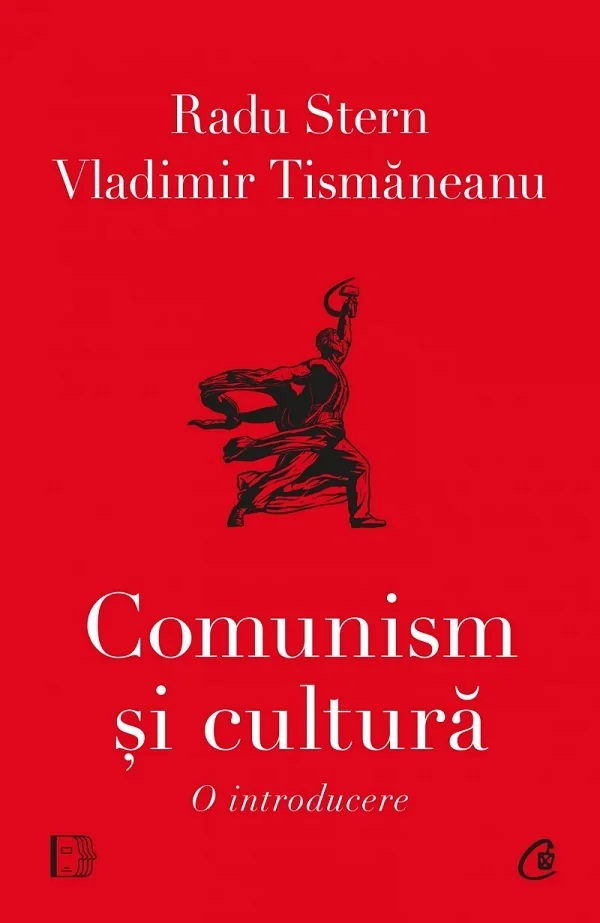 Comunism si cultura. O introducere - Vladimir Tismaneanu, Radu Stern