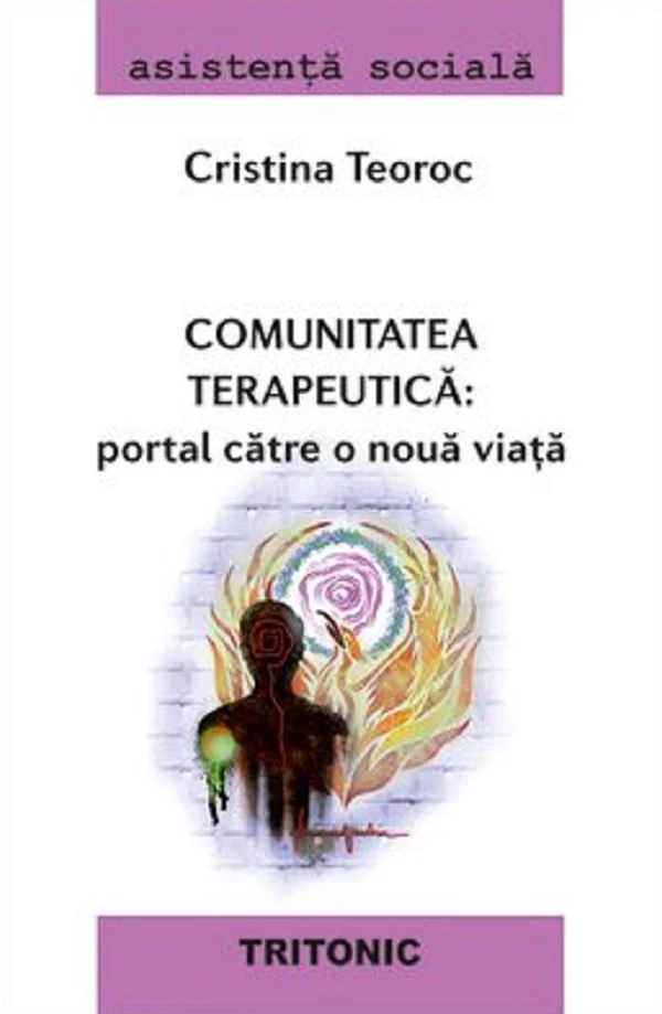Comunitatea terapeutica. Portal catre o noua viata