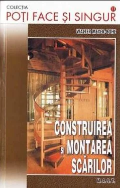 Construirea si montarea scarilor - Ealter Meyer-Bohe