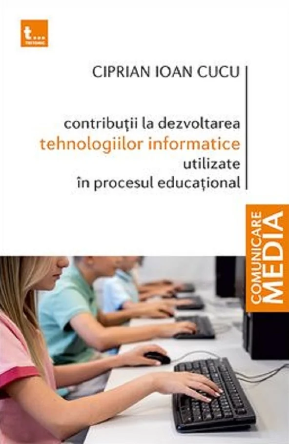 Contributii la dezvoltarea tehnologiilor informatice