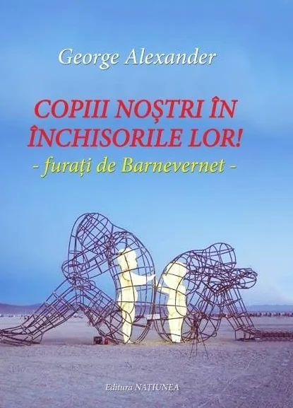 Copiii nostri in inchisorile lor!