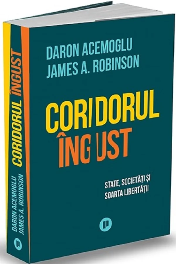 Coridorul ingust. State, societati si soarta libertatii