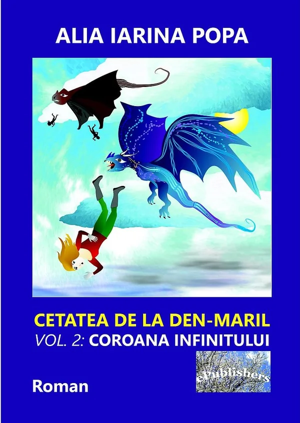 Coroana infinitului. Seria Cetatea de la Den-Maril Vol.2