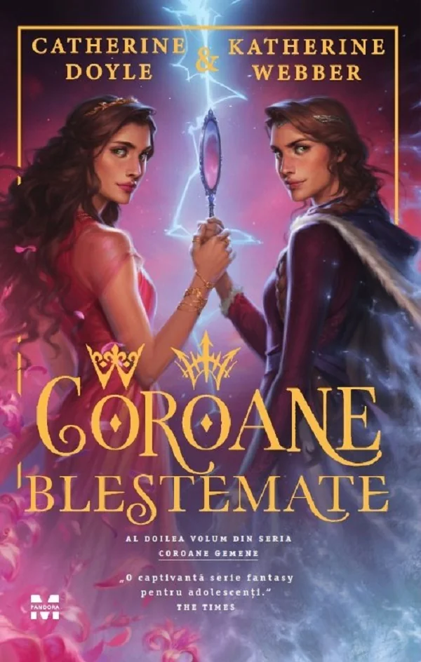Coroane blestemate. Seria Coroane gemene Vol.2 - Catherine Doyle, Katherine Webber
