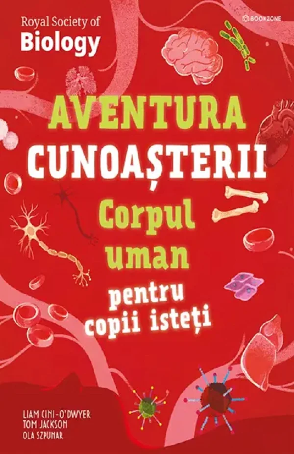 Corpul uman pentru copii isteti. Aventura cunoasterii - Liam Cini-O'Dwyer, Tom Jackson, Ola Szpunartom
