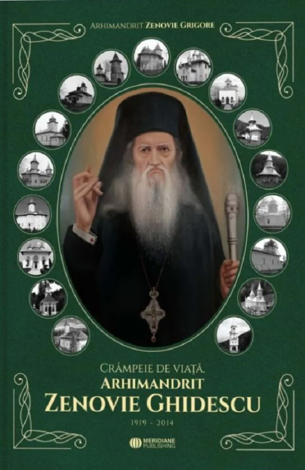 Crampeie de viata. Arhimandrit Zenovie Ghidescu 1919-2014
