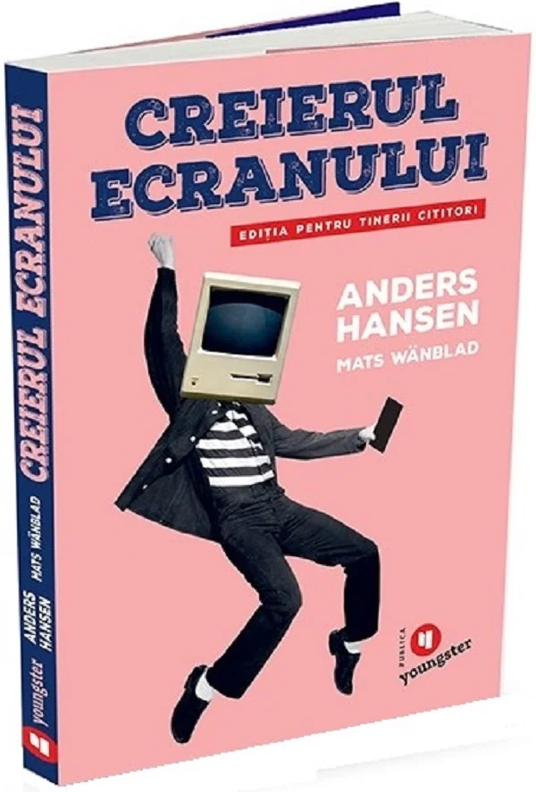 Creierul ecranului pentru tinerii cititori - Anders Hansen, Mats Wandblat