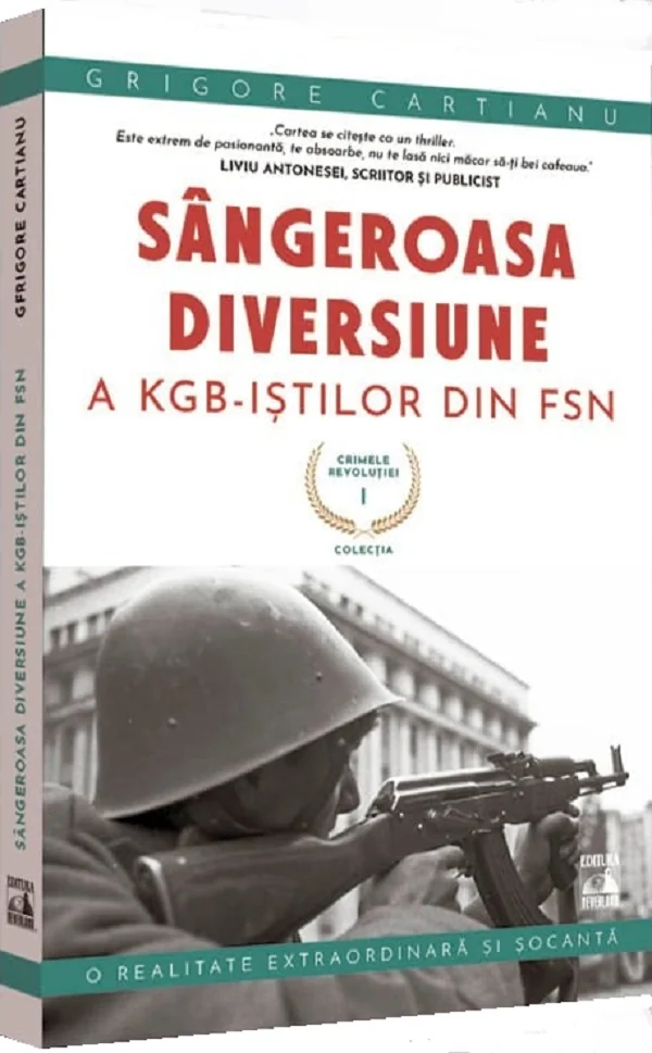 Crimele revolutiei. Sangeroasa diversiune a KGB-istilor din FSN
