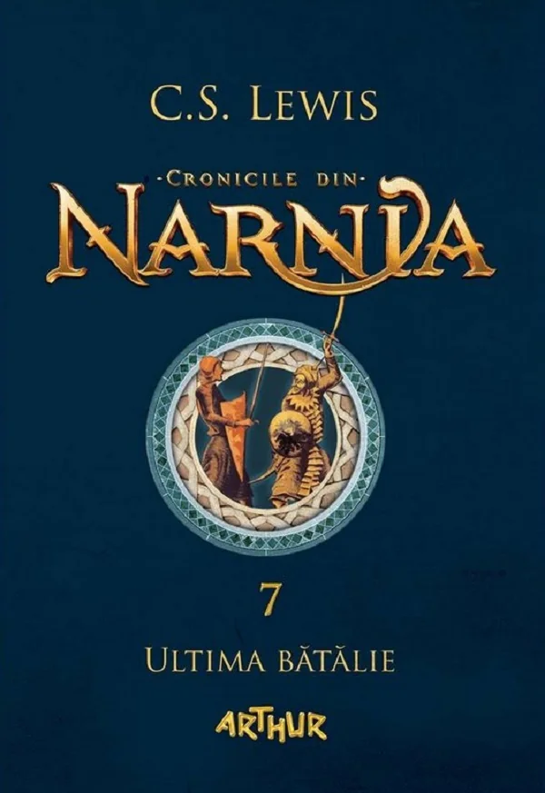 Cronicile din Narnia Vol.7: Ultima batalie