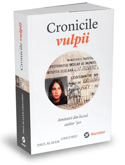 Cronicile vulpii - Amintiri din liceul anilor 90