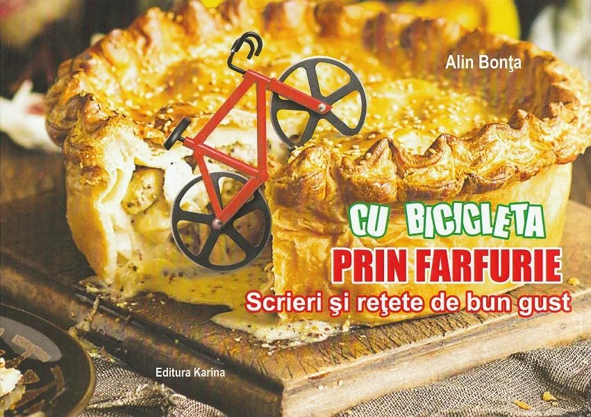 Cu bicicleta prin farfurie. Scrieri si retete de bun gust