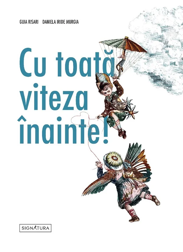 Cu toata viteza inainte! - Guia Risari, Daniela Iride Murgia