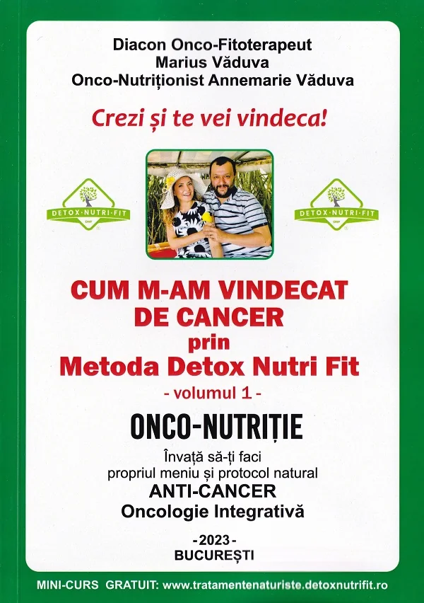 Cum m-am vindecat de cancer prin metoda Detox Nutri Fit Vol.1  Ed.4 - Marius Vaduva,  Annemarie Vaduva