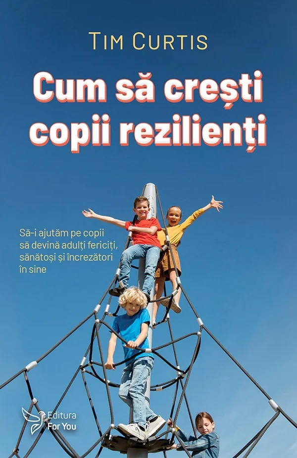 Cum sa cresti copii rezilienti