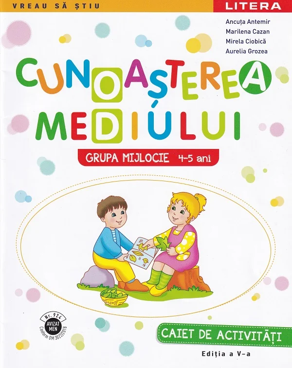 Cunoasterea mediului. Caiet de activitati. Grupa mijlocie 4-5 ani - Ancuta Antemir, Marilena Cazan, Mirela Ciobica, Aurelia Grozea