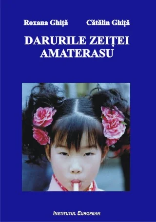 Darurile Zeitei Amaterasu - Roxana Ghita, Catalin Ghita