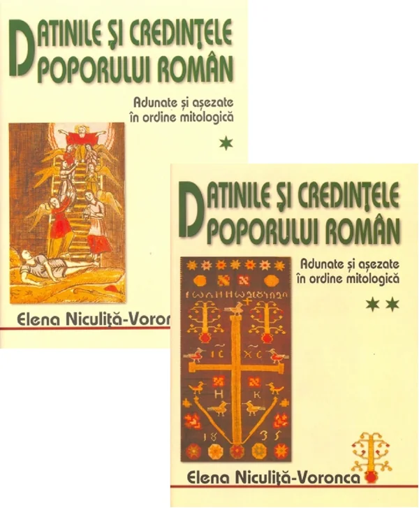 Datinile si credintele poporului roman Vol.1 + Vol.2 - Elena Niculita-Voronca