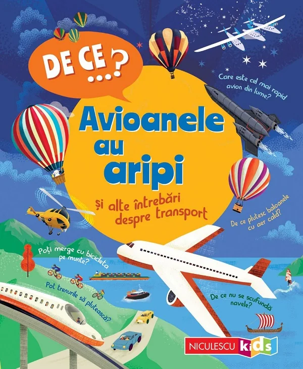 De ce? Avioanele au aripi si alte intrebari despre transport