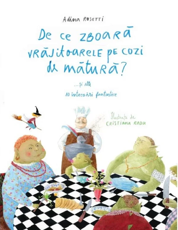 De ce zboara vrajitoarele pe cozi de matura?... si alte 10 intrebari fantastice - Adina Rosetti
