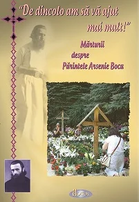 De dincolo am sa va ajut mai mult! Marturii despre Parintele Arsenie Boca