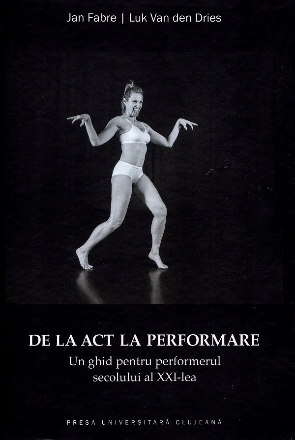 De la act la performare. Un ghid pentru performerul secolului al XXI-lea