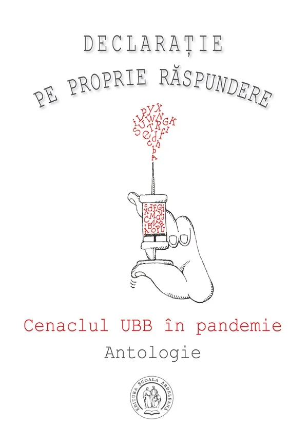 Declaraţie pe proprie raspundere. Cenaclul UBB in pandemie. Antologie