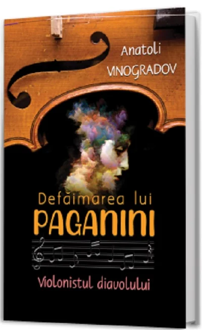 Defaimarea lui Paganini. Violonistul Diavolului