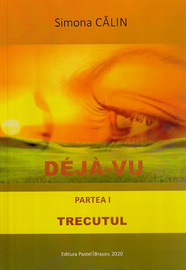 Deja-vu. Partea 1: Trecutul