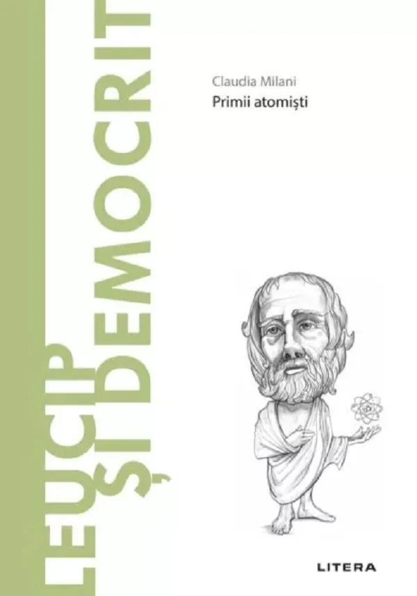 Descopera Filosofia. Leucip si Democrit. Primii atomisti