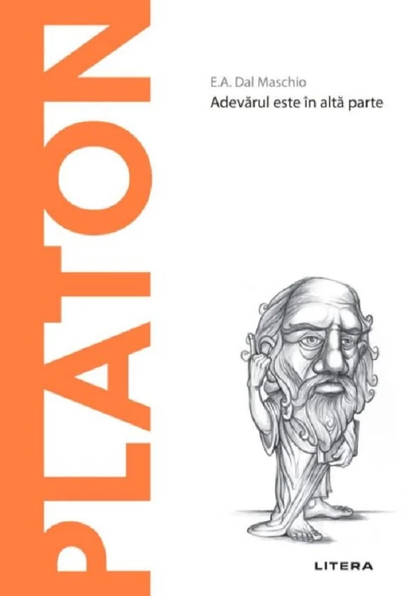 Descopera Filosofia. Platon. Adevarul este in alta parte