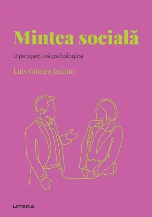 Descopera Psihologia. Mintea sociala. O perspectiva psihologica
