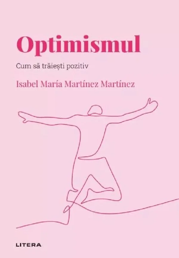 Descopera Psihologia. Optimismul. Cum sa traiesti pozitiv