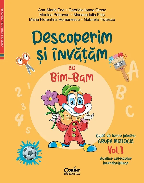 Descoperim si invatam cu Bim-Bam. Grupa mijlocie Vol.1 - Ana-Maria Ene, Gabriela Ioana Orosz, Monica Petrovan, Mariana Iulia Pitis, Maria Florentina Romanescu, Gabriela Trutescu