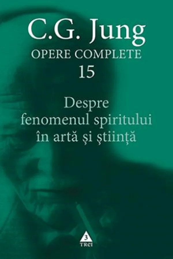Despre fenomenul spiritului in arta si stiinta. Opere Complete Vol.15
