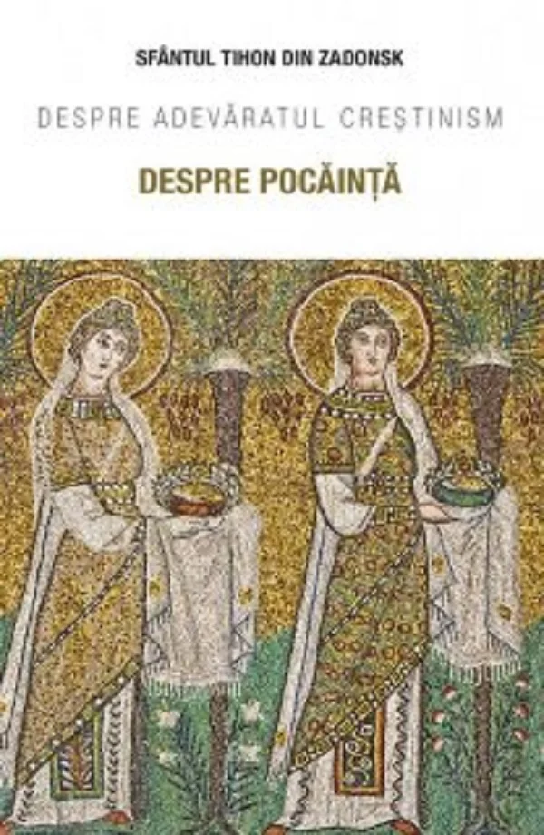 Despre pocainta. Despre adevaratul crestinism