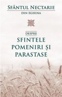 Despre sfintele pomeniri si parastase