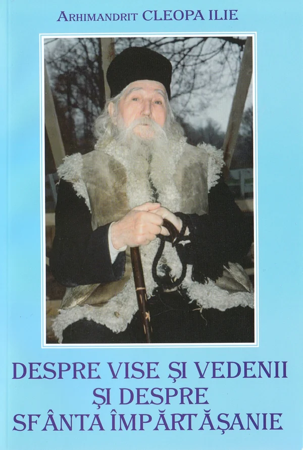 Despre vise si vedenii - Arhimandrit Cleopa Ilie