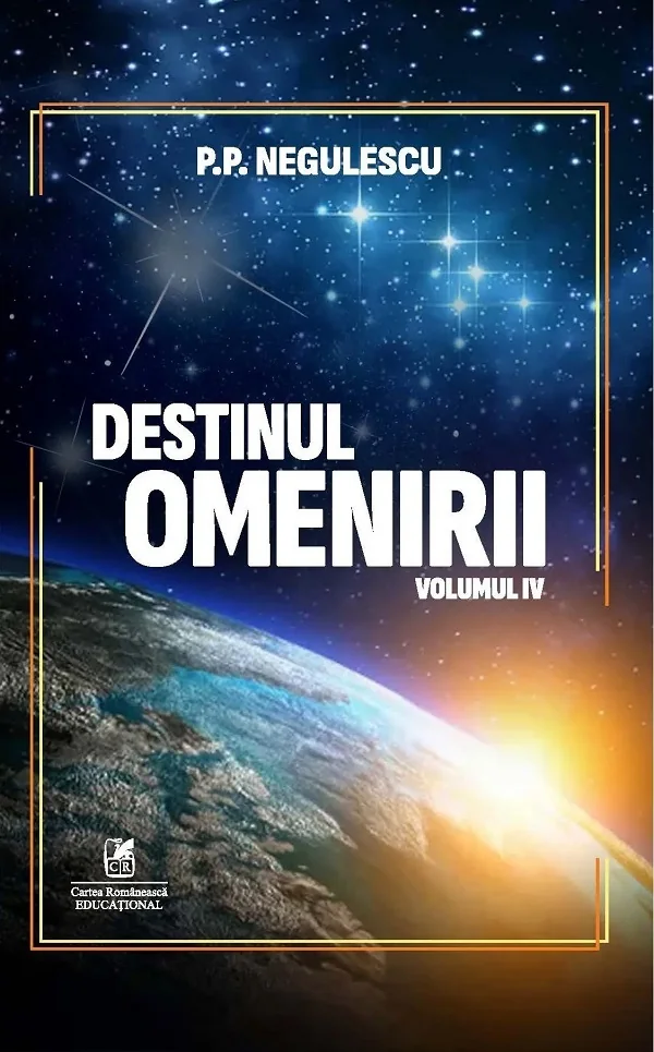 Destinul omenirii Vol.4 - P. P. Negulescu